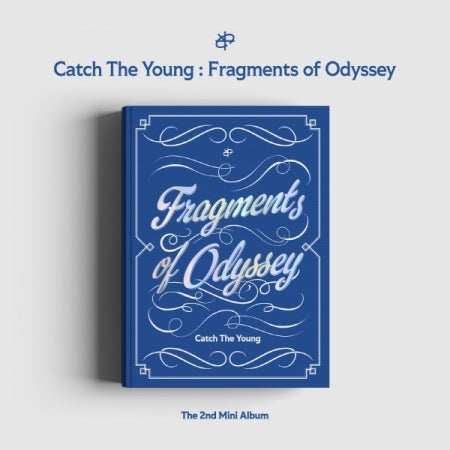 CATCH THE YOUNG - 2ND MINI ALBUM [CATCH THE YOUNG : FRAGMENTS OF ODYSSEY]