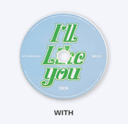 ILLIT - 2ND MINI ALBUM [I'LL LIKE YOU] (3 VERSIONS)