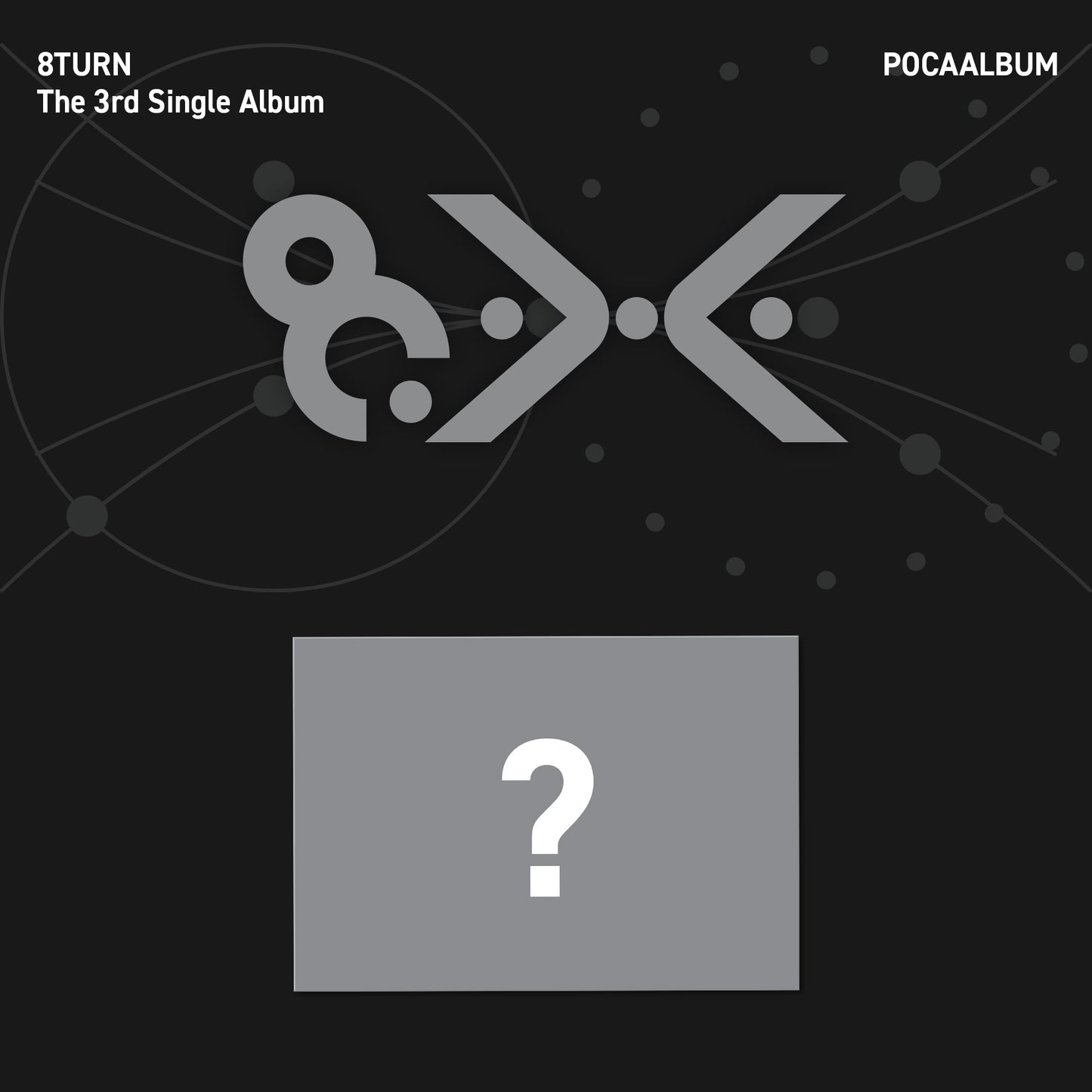 (PRE-ORDER) 8TURN - THE 3RD SINGLE ALBUM [8.X] (POCAALBUM)