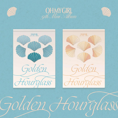 OH MY GIRL - GOLDEN HOURGLASS (9ÈME MINI ALBUM) (2 VERSIONS)