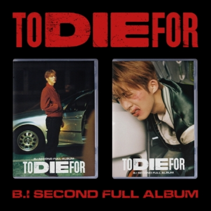 B.I - 2ND FULL ALBUM [TO DIE FOR] (2 VERSIONS)