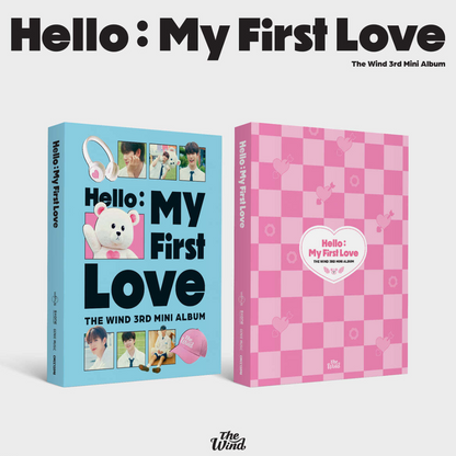 THE WIND - 3RD MINI ALBUM [HELLO : MY FIRST LOVE] (2 VERSIONS)