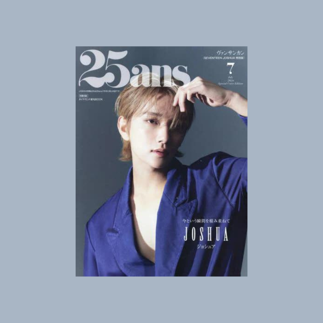 25ANS 2024. 07 SPECIAL (JAPAN) [COVER : SEVENTEEN JOSHUA] (2 VERSIONS)