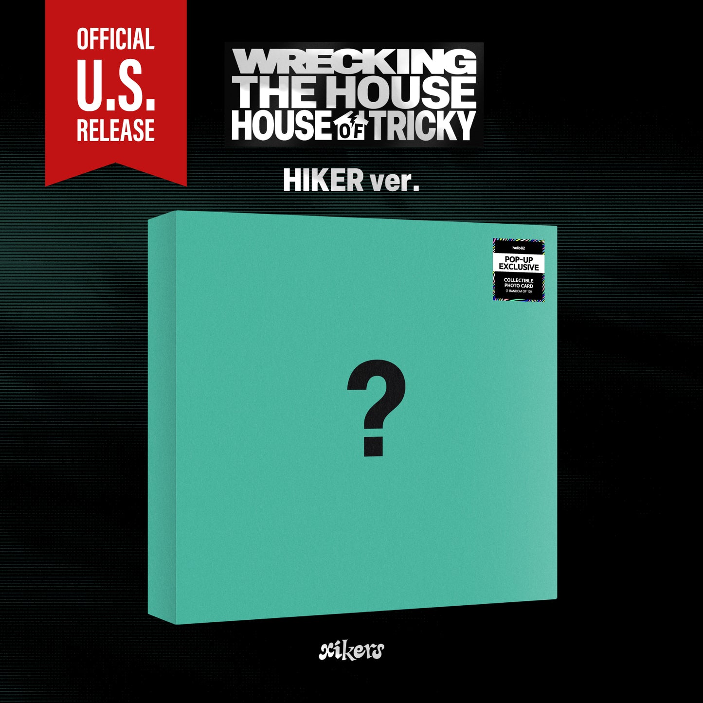 (PRE-ORDER) [HELLO82] [POP-UP EXCLUSIVE] XIKERS - HOUSE OF TRICKY : WRECKING THE HOUSE (3 VERSIONS) - LightUpK