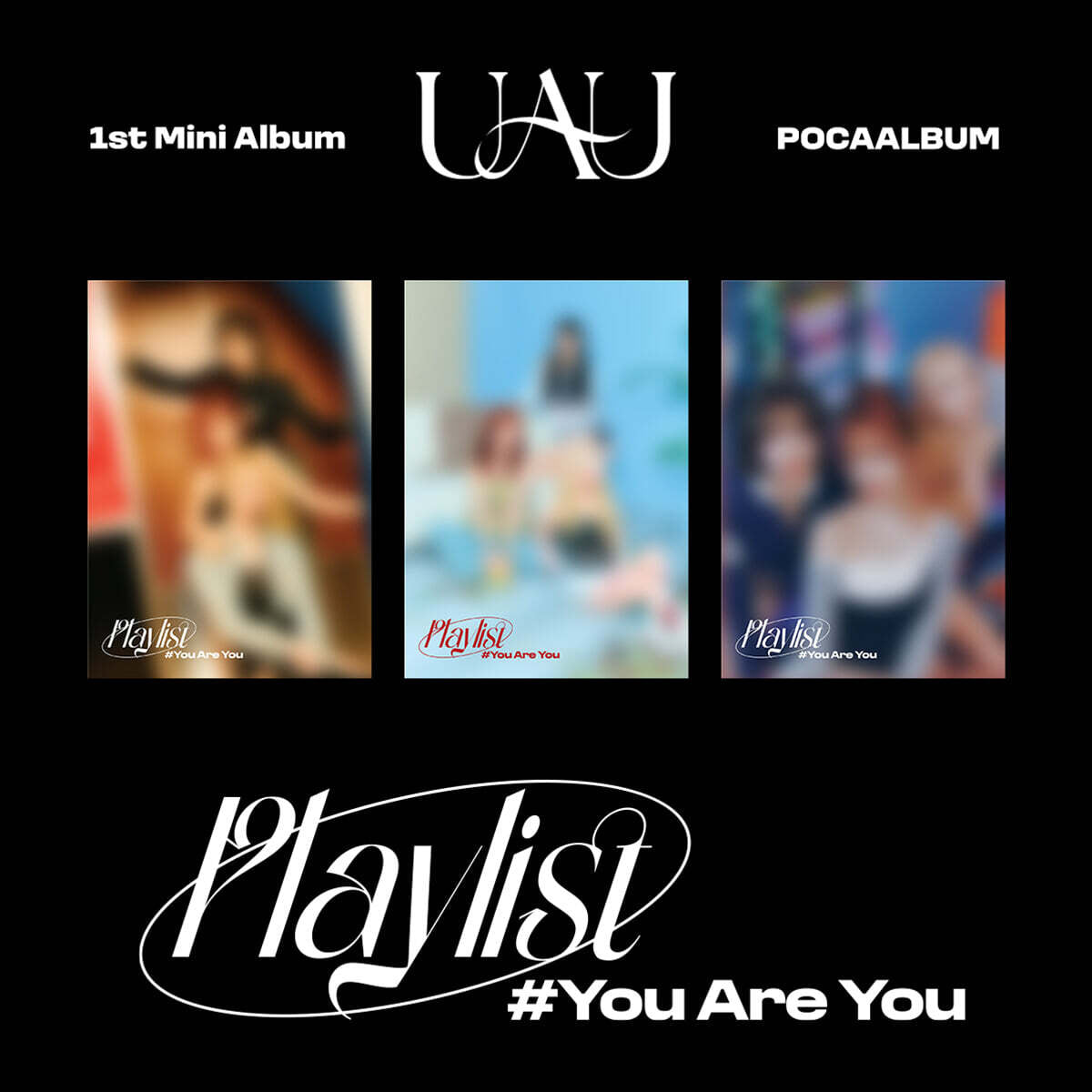 UAU - 1ST MINI ALBUM [PLAYLIST #YOU ARE YOU] (POCA ALBUM) (3 VERSIONS) - LightUpK