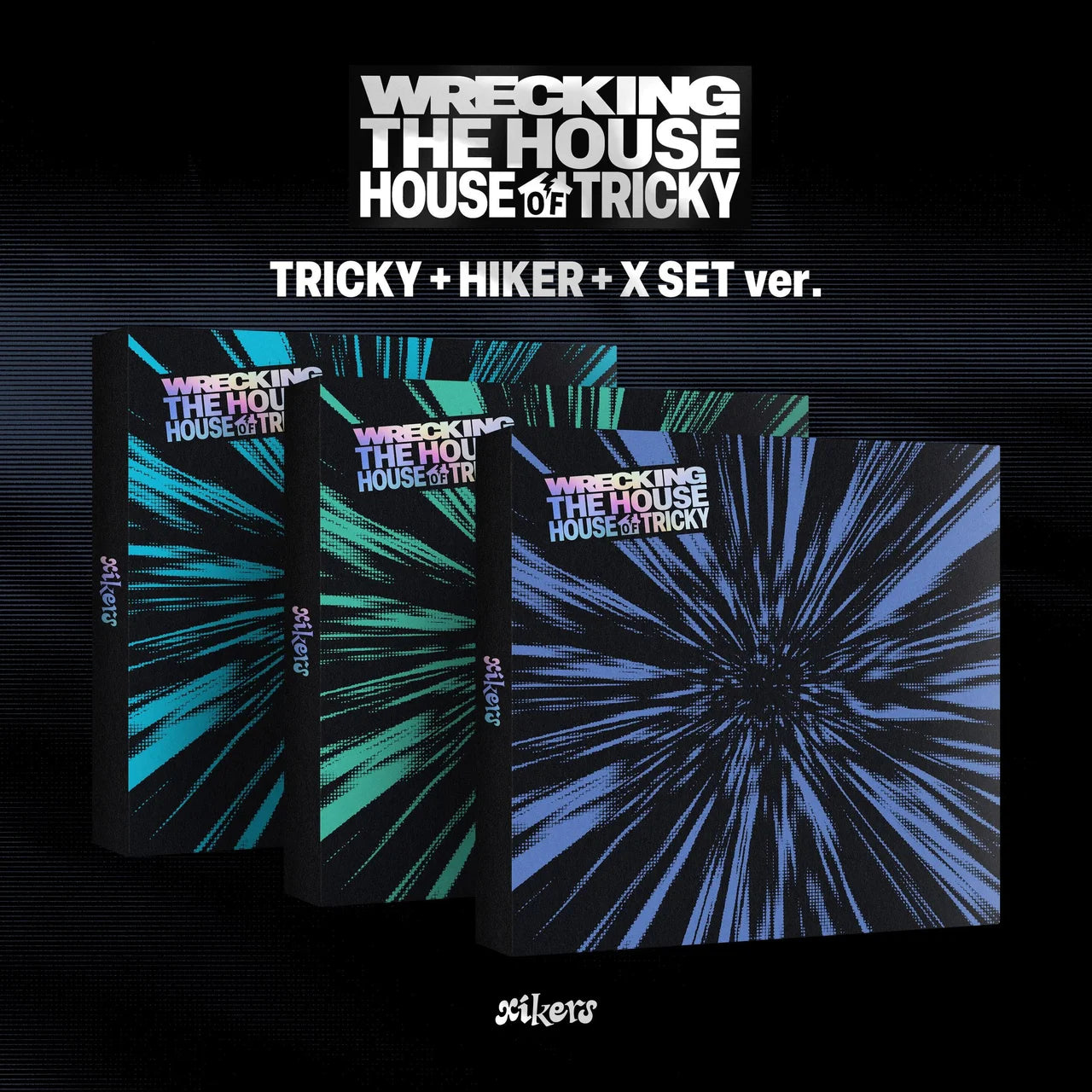 XIKERS - HOUSE OF TRICKY : WRECKING THE HOUSE (3 VERSIONS)
