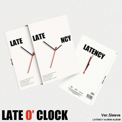 (PRE-ORDER) LATENCY - 1ST MINI ALBUM [LATE O' CLOCK] (SLEEVE VER.) - LightUpK