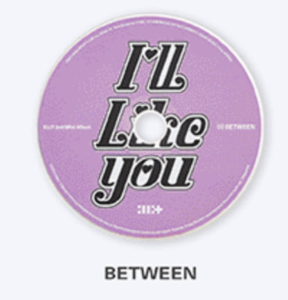 ILLIT - 2ND MINI ALBUM [I'LL LIKE YOU] (3 VERSIONS)