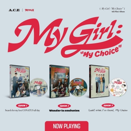 A.C.E - 6TH MINI ALBUM [MY GIRL : MY CHOICE] (3 VERSIONS)