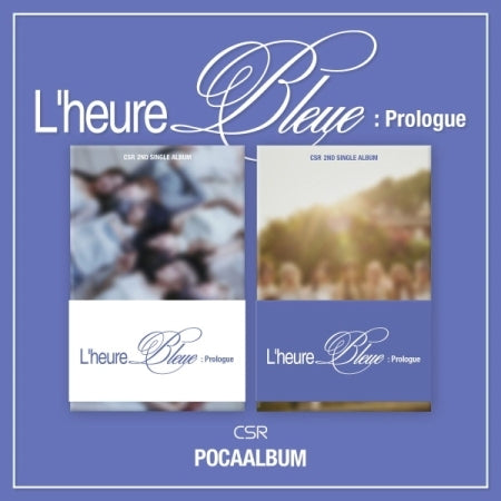 CSR - 2ND SINGLE ALBUM [L'HEURE BLEUE : PROLOGUE] (POCA ALBUM) (2 VERSIONS) - LightUpK