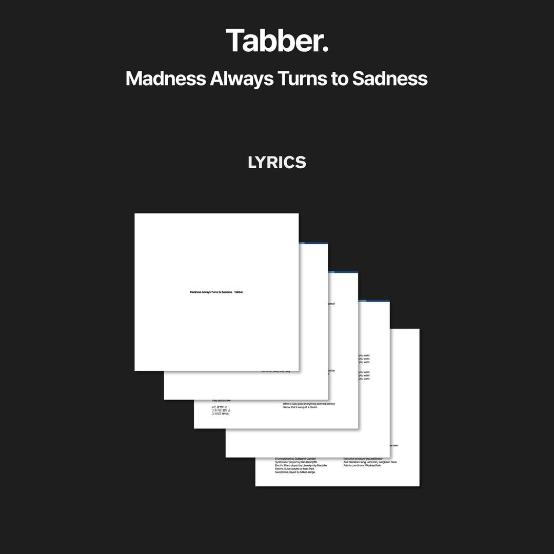 TABBER - MADNESS ALWAYS TURNS TO SADNESS