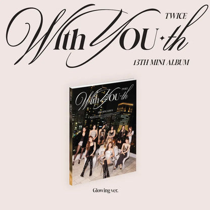 TWICE - 13TH MINI ALBUM [WITH YOU-TH] (3 VERSIONS)