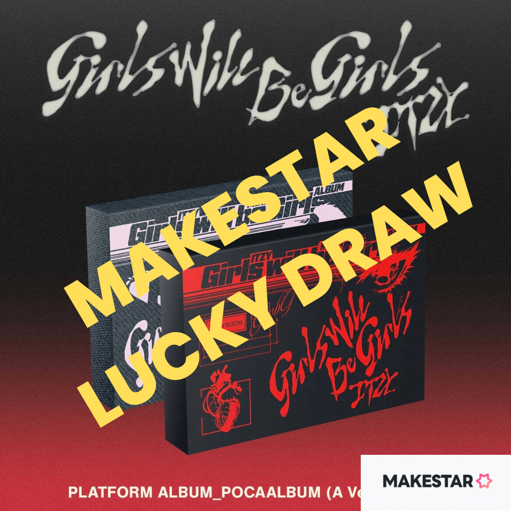 [MAKESTAR LUCKY DRAW] [ONLINE ONLY] ITZY - [GIRLS WILL BE GIRLS] PLATFORM ALBUM_POCAALBUM (2 VERSIONS) - LightUpK