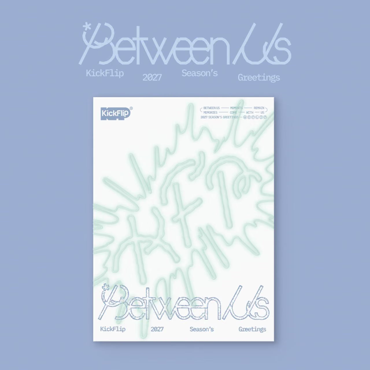 (PRE-ORDER) KICKFLIP - 2027 SEASON'S GREETINGS [BETWEEN US] - LightUpK