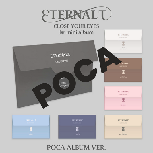 CLOSE YOUR EYES - 1ST MINI ALBUM [ETERNALT] (POCA ALBUM) (7 VERSIONS) - LightUpK