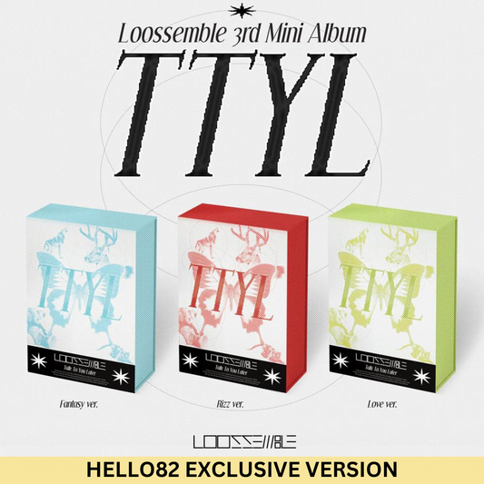 [HELLO82 EXCLUSIVE] LOOSSEMBLE - 3RD MINI ALBUM [TTYL] (3 VERSIONS)