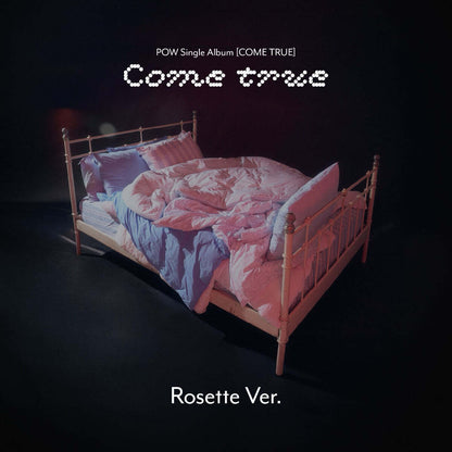 (PRE-ORDER) POW - SINGLE ALBUM [COME TRUE] ROSETTE VER.