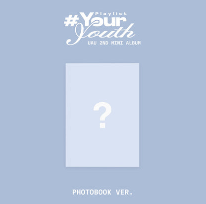 (PRE-ORDER) UAU - 2ND MINI ALBUM PLAYLIST #YOUR YOUTH [PHOTOBOOK VER.]