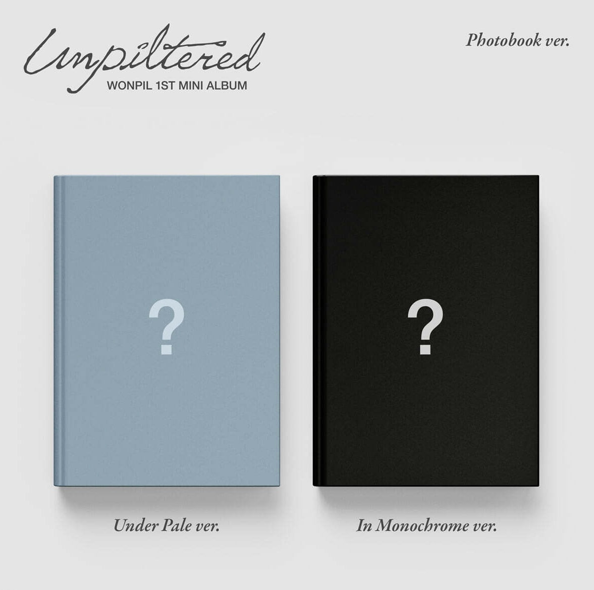 (PRE-ORDER) WONPIL (DAY6) - 1ST MINI ALBUM [UNPILTERED] PHOTOBOOK VER. (2 VERSIONS) RANDOM - LightUpK