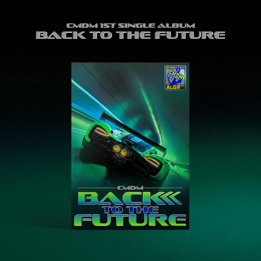 CMDM - BACK TO THE FUTURE (1ST SINGLE ALBUM) - LightUpK