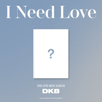 DKB - I NEED LOVE (6TH MINI ALBUM)