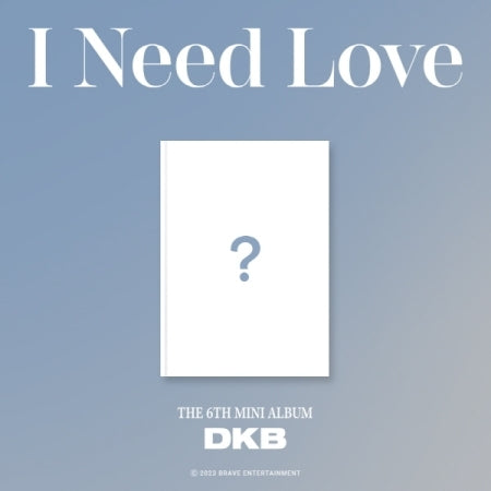 DKB - I NEED LOVE (6TH MINI ALBUM)