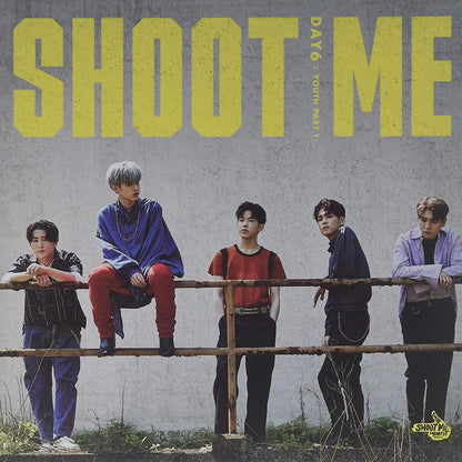 DAY6 - SHOOT ME : YOUTH PART 1 (3RD MINI ALBUM) (2 VERSIONS)