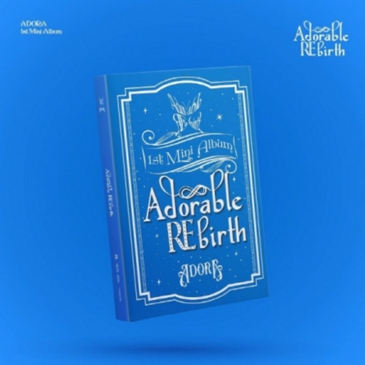 ADORA - ADORABLE REBIRTH (1ST MINI ALBUM)