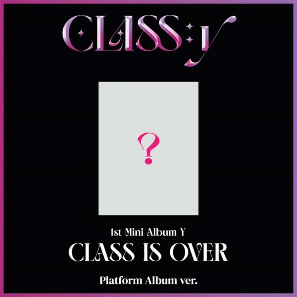 CLASS:Y - Y [CLASS IS OVER] (1ST MINI ALBUM) PLATFORM ALBUM VER.