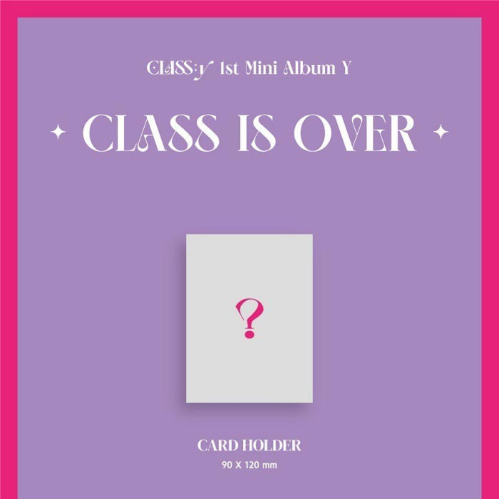 CLASS:Y - Y [CLASS IS OVER] (1ST MINI ALBUM) PLATFORM ALBUM VER.
