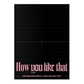 BLACKPINK - SPECIAL EDITION [HOW YOU LIKE THAT] - LightUpK