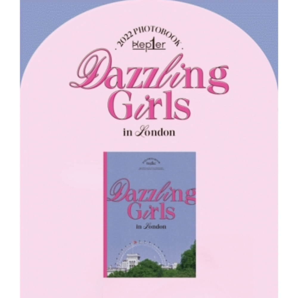 KEP1ER - KEP1ER 2022 PHOTOBOOK [DAZZLING GIRLS IN LONDON] - LightUpK