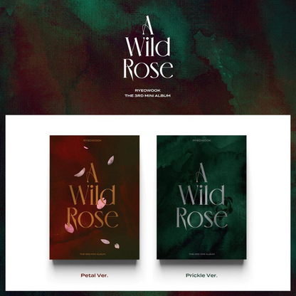 RYEOWOOK - A WILD ROSE (3ÈME MINI ALBUM) (2 VERSIONS)