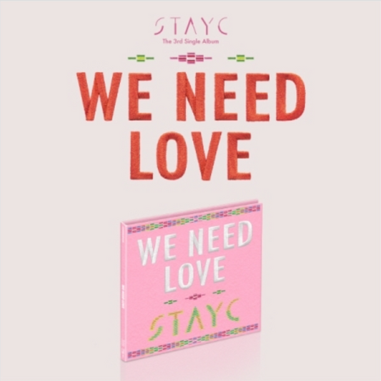 STAYC - WE NEED LOVE (3RD SINGLE ALBUM) [DIGIPACK VER.] [LIMITED EDITION] - LightUpK