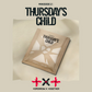 TOMORROW X TOGETHER (TXT) - MINISODE 2: THURSDAY'S CHILD (4TH MINI ALBUM) TEAR VER. (5 VERSIONS) (RANDOM)