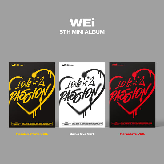 WEi - 5TH MINI ALBUM [LOVE PT.2 : PASSION] (3 VERSIONS)