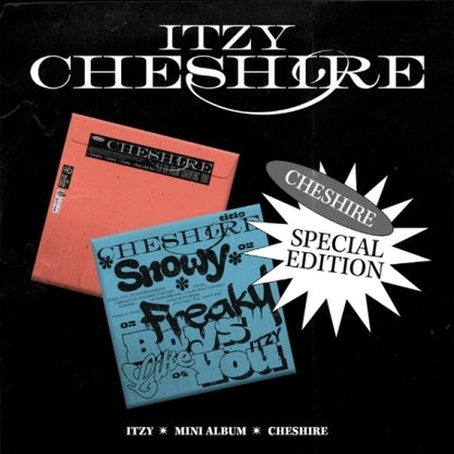 ITZY - ÉDITION SPÉCIALE CHESHIRE [ÉDITION SPÉCIALE] (2 VERSIONS)